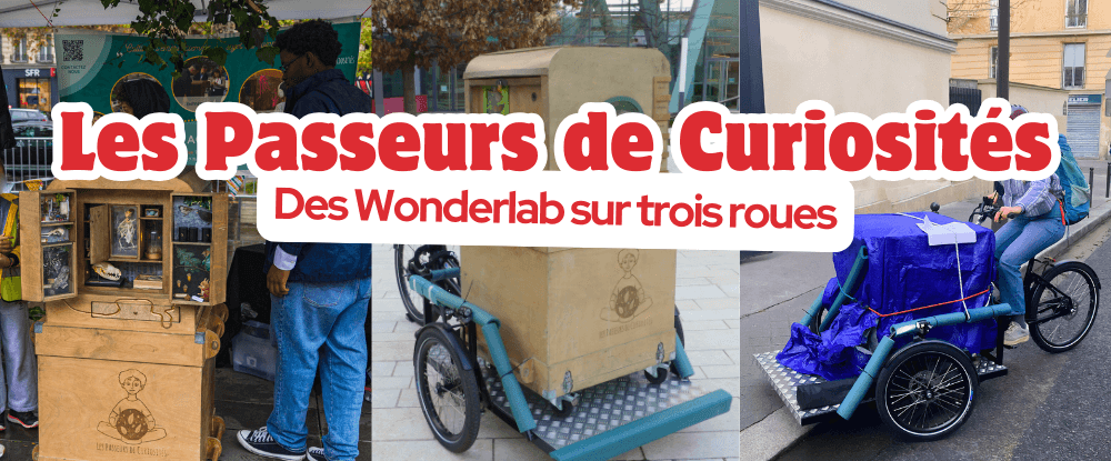 L'association Les Passeurs de Curiosit&eacute; et leurs Wonderlab sur 3 roues